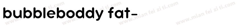 bubbleboddy fat字体转换